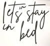 New LET'S STAY IN BED Laser-Cut Wood Decorative Saying