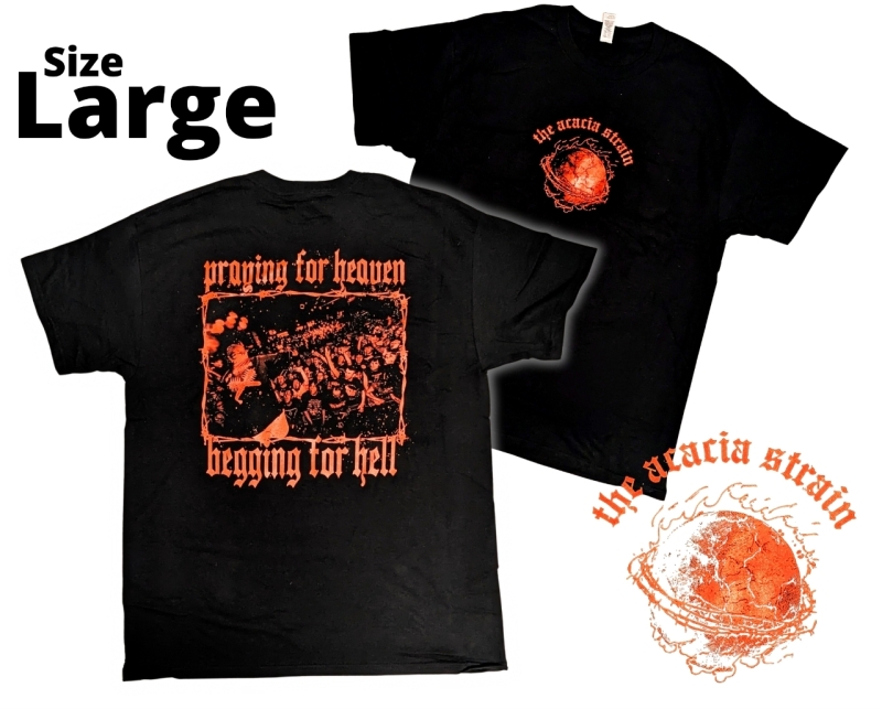 2 New THE ACACIA STRAIN "Praying For Heaven Begging for Hell" Band Tees (Size Large)