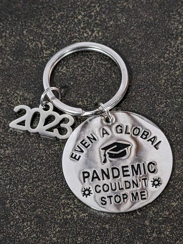 10 (Ten) New Funny Graduation 2023 Keychains "Even a Global Pandemic Couldn't Stop Me".