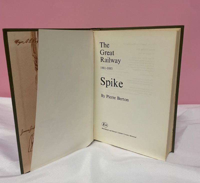 The Last Spike - The Great Railway 1881 - 1885 By Pierre Berton