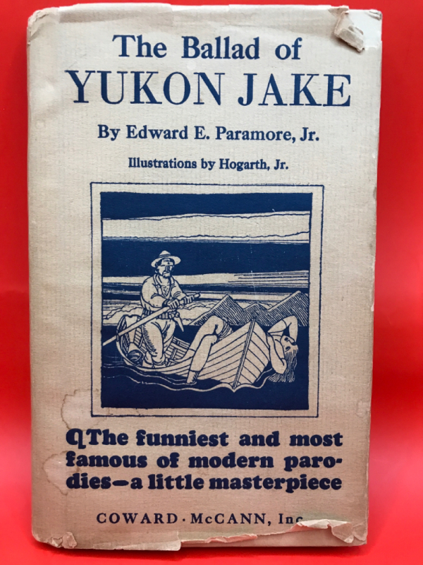 The Ballad of Yukon Jake 1928 by E E Paramore Jr Illustrations by Hogarth Jr Published by Coward-McCann inc NY