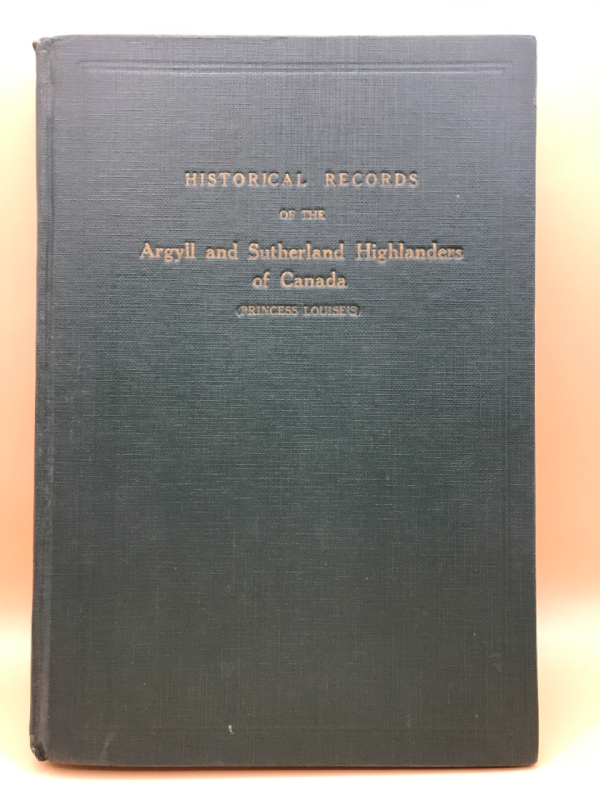 Historical Records of the Argyll and Southlands of Canada hardcover 1928