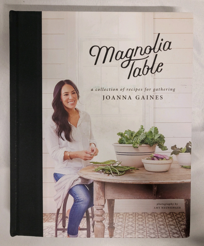 New - Magnolia Table by Joanna Gaines . A Collection of Recipes for Gathering .