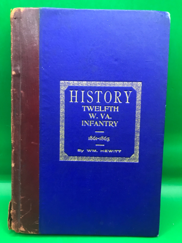 History Twelfth W Va Infantry 1861-1865