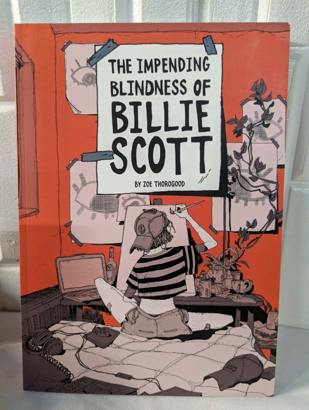 The Impending Blindness of Billie Scott by Zoe Thorogood.