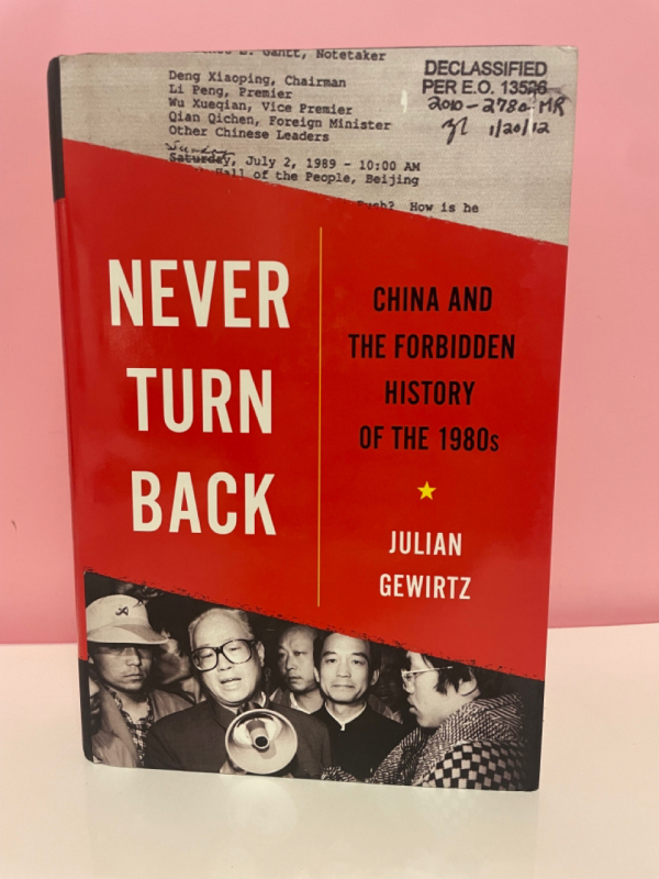 NEW Hardcover Never Turn Back By Julian Gewritz China and the Forbidden History of the 1980s