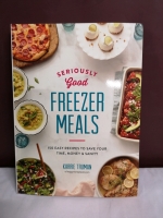 New Seriously Good Freezer Meals - 150 Recipes