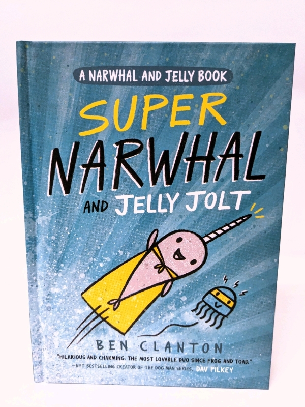 New SUPER NARWHAL and JELLY JOLT Hardcover Picture Book by Ben Clanton