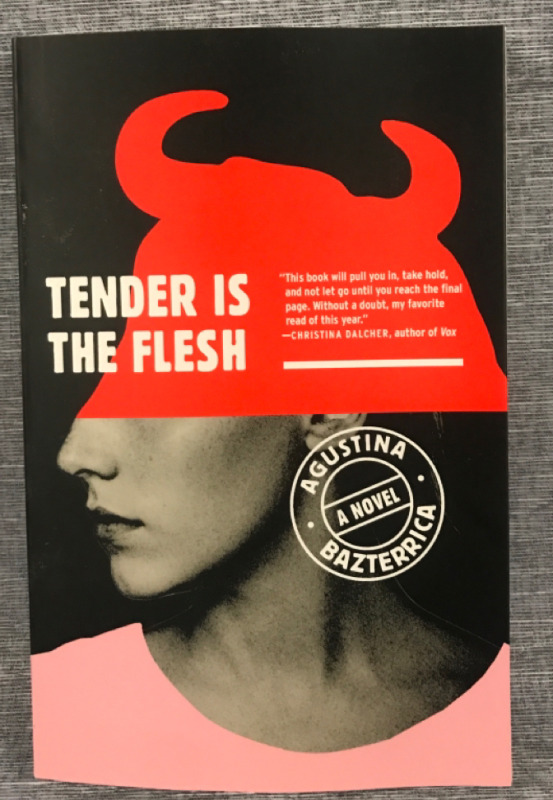 Tender Is the Flesh Softcover Book by Agustina Bazterrica