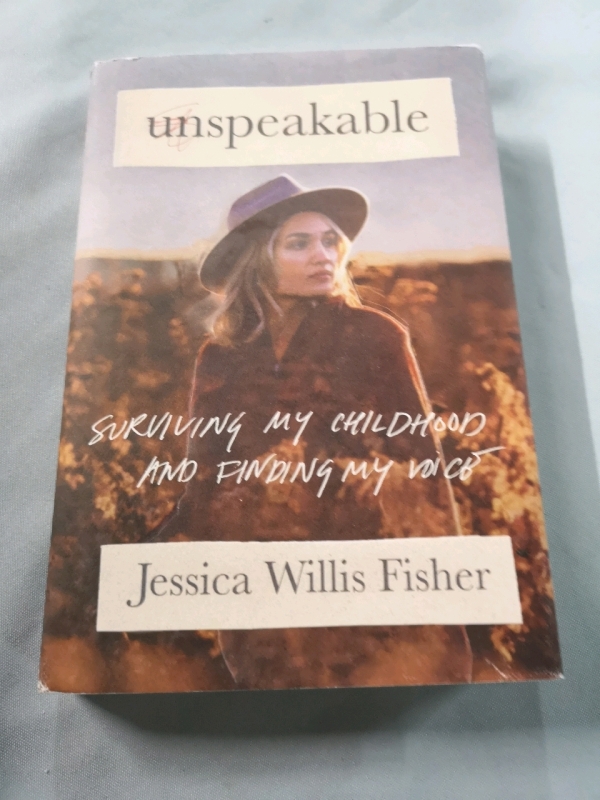 As New Unspeakable Surviving My Childhood and Finding My Voice Hardcover Book by Jessica Willis Fisher