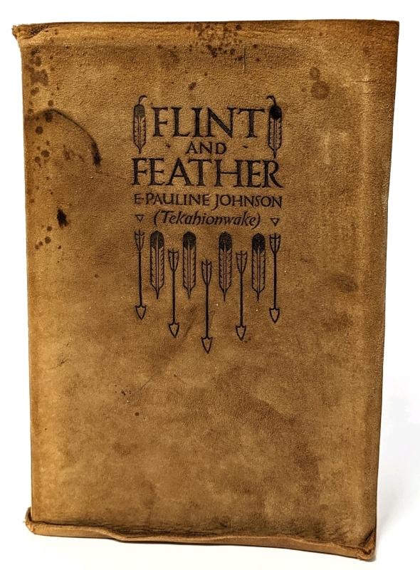 1930 Copy FLINT AND FEATHER : The Complete Poems of E. Pauline Johnson (Tekahionwake) 13th Printing w Leather Cover