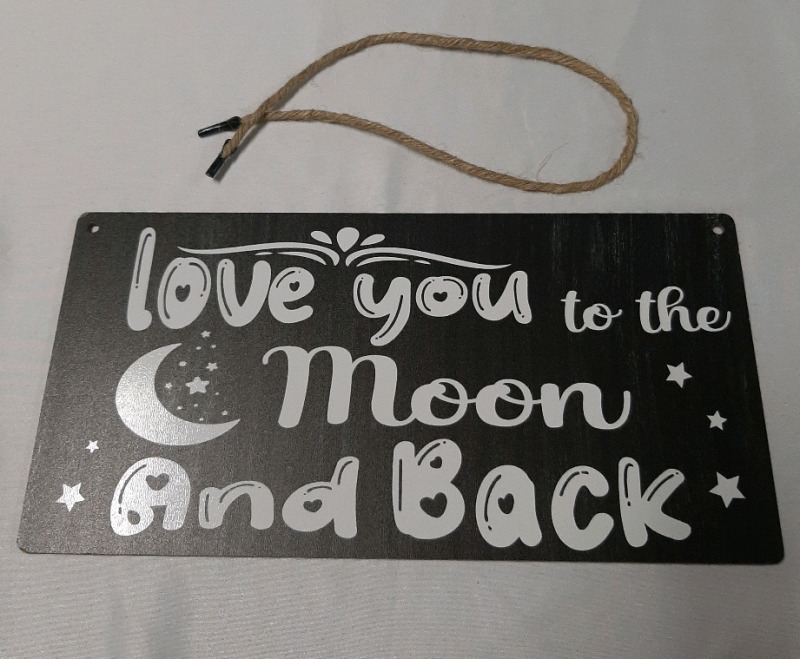 As New 11.75" X 6" Sign "Love You to the Moon and Back"