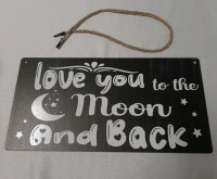 As New 11.75" X 6" Sign "Love You to the Moon and Back"