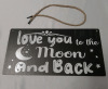 As New 11.75" X 6" Sign "Love You to the Moon and Back"