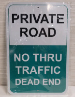 PRIVATE ROAD No Thru Traffic Dead End Tin Sign . Measures 12"&times;18"