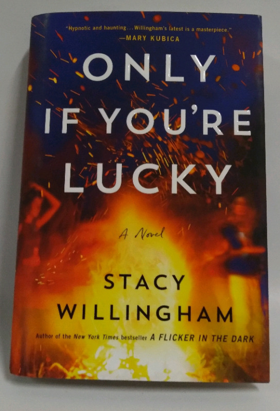 Only If You're Lucky Hard Cover Book By Stacy Willingham