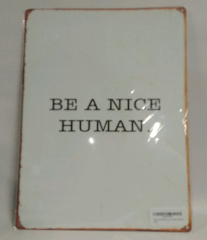 New Be A Nice Human 12x16" Metal Sign