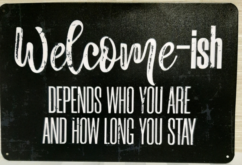 New Welcome-ish Sign- For those Special People Who Knock on Your Door 11.75" X 8"