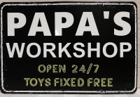 New Metal Sign - Papa's Workshop, Always Open & Toys are Fixed for Free 11.75" X 8"