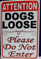 New Metal Sign Warning That Your Dog's Are Loose 11.75" X 8"