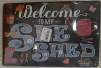 New Metal Sign For Your She Shed 11.75" X 8"