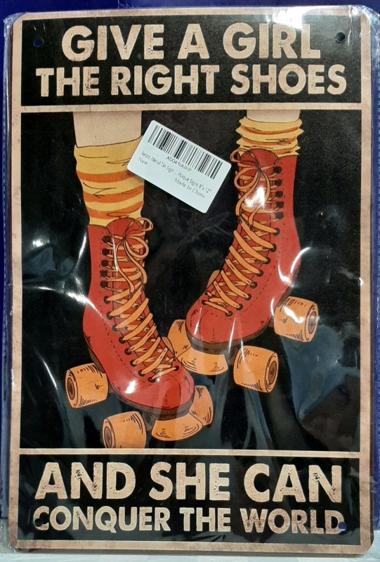 New Metal Sign- Give a Girl The Right Shoes & She Can Conquer The World 11.75" X 8"