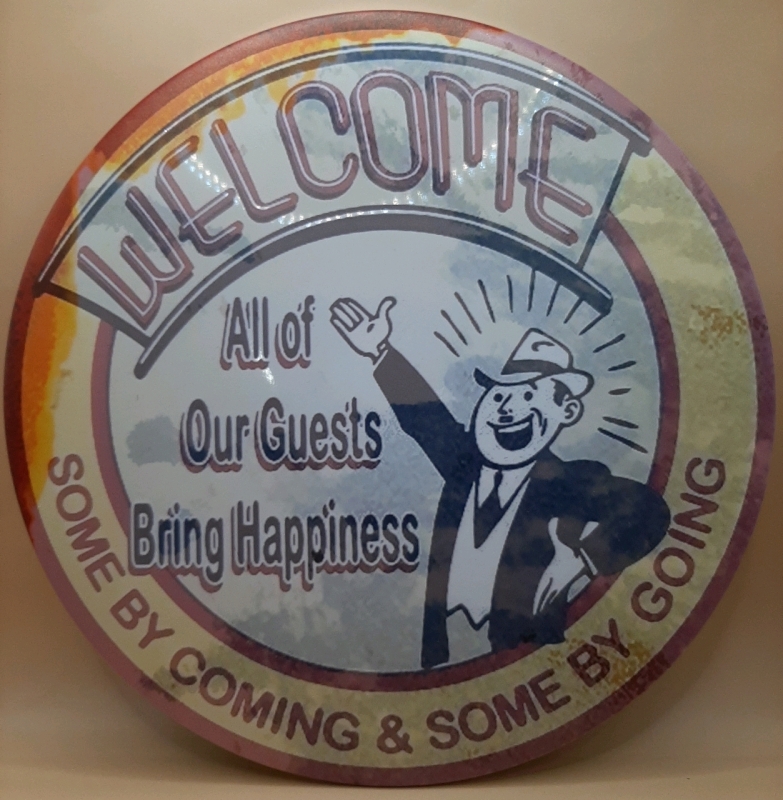 New Metal Sign Will Greet Your Guests 12" Diameter