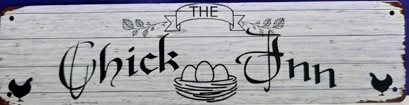 New Metal Sign " The Chick Inn" 15.5" X 4"