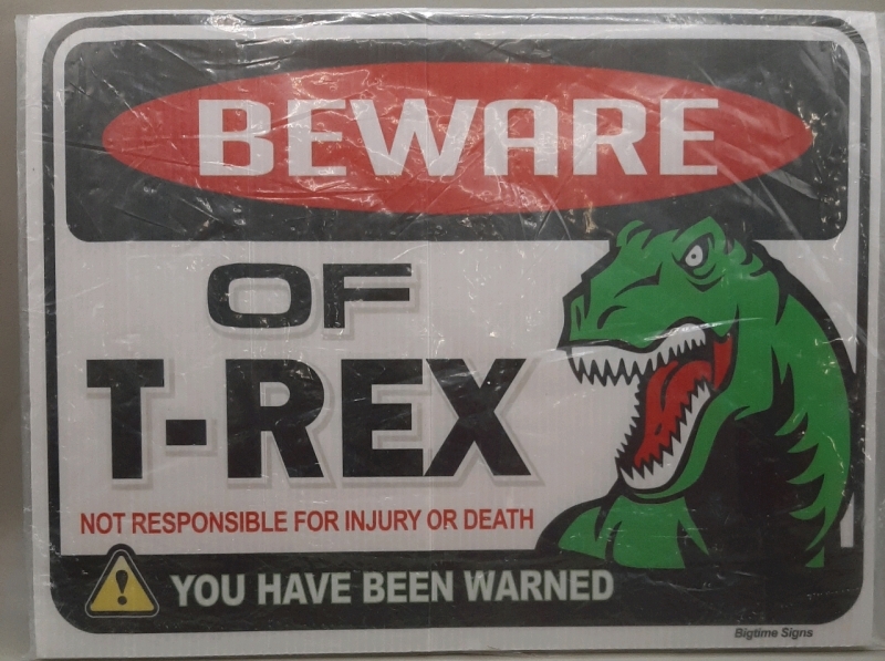 New Corrugated Plastic Sign "Beware of T-Rex" 12" X 9: