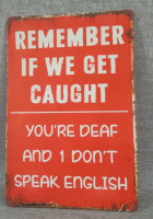 New "If we Get Caught" Metal Tin Sign 12x8"