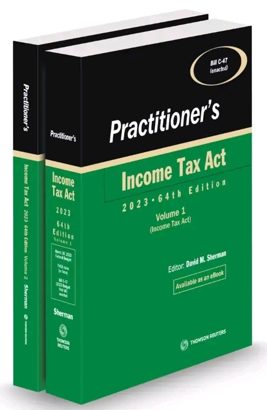 New Practitioner's Income Tax Act 2023 64th Edition Volume 1 & 2 with Quick Reference Guide Retails over $150