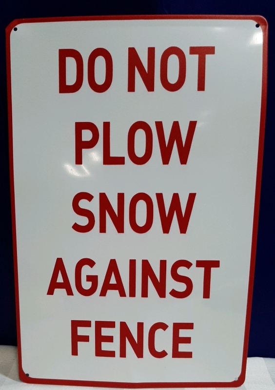 New Metal "Do Not Plow Snow Against Fence" Sign