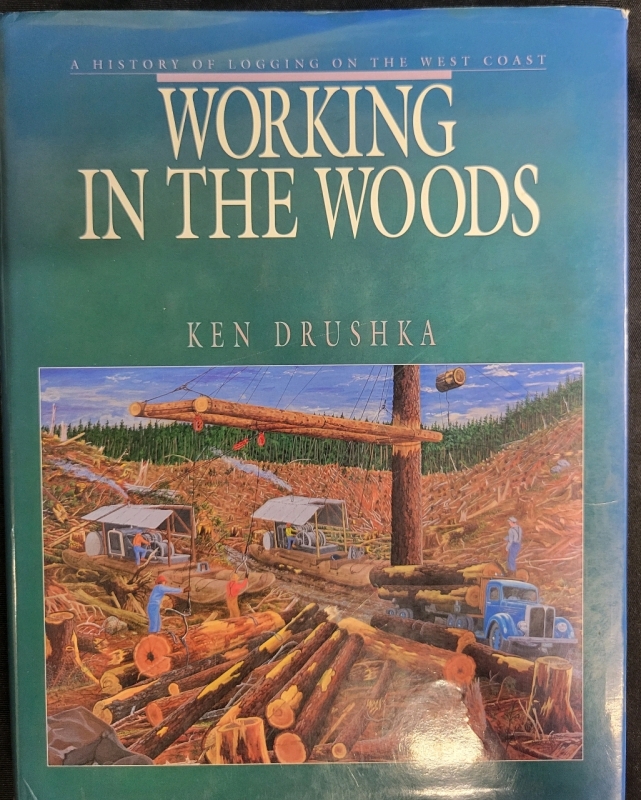 Vintage Book 1992 Working In The Woods Signed By Ken Drushka In Excellent Condition