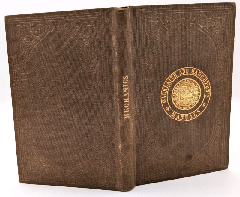 Antique 1871 | Galbraith and Haughton's: Manual of Mechanics Fourth Edition by The Rev. Samuel Houghton, M.D. F.R.S. | 4.25" x 0.4" x 6.5"