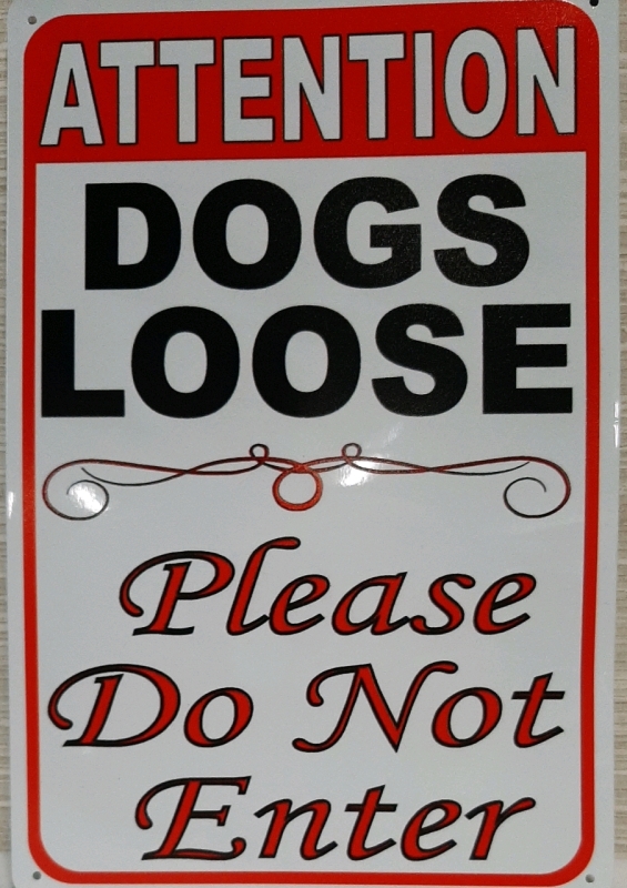 New "Dogs Loose" Sign 11.75" X 7.75"