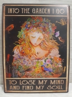 New | " Into The Garden I Go To Lose My Mind And Find My Soul" Metal Hanging Wall Sign ( 12" x 15.5" )
