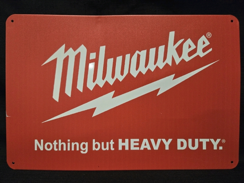 New | Milwaukee " Nothing But Heavy Duty" Metal Wall Sign ( 12" x 8" )