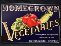 New | Home Grown Vegetables " Fresh From Our Garden Pesticide Free, Honor System Payment " Metal Wall Sign ( 8" x 12" )