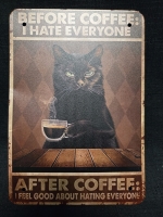 New | " Before Coffee I Hate Everyone, After Coffee I Feel Good About Hating Everyone" Wall Sign ( 6" x 8" )