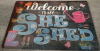 New 8"x12" Welxome To My She Shed Metal Tine Sign