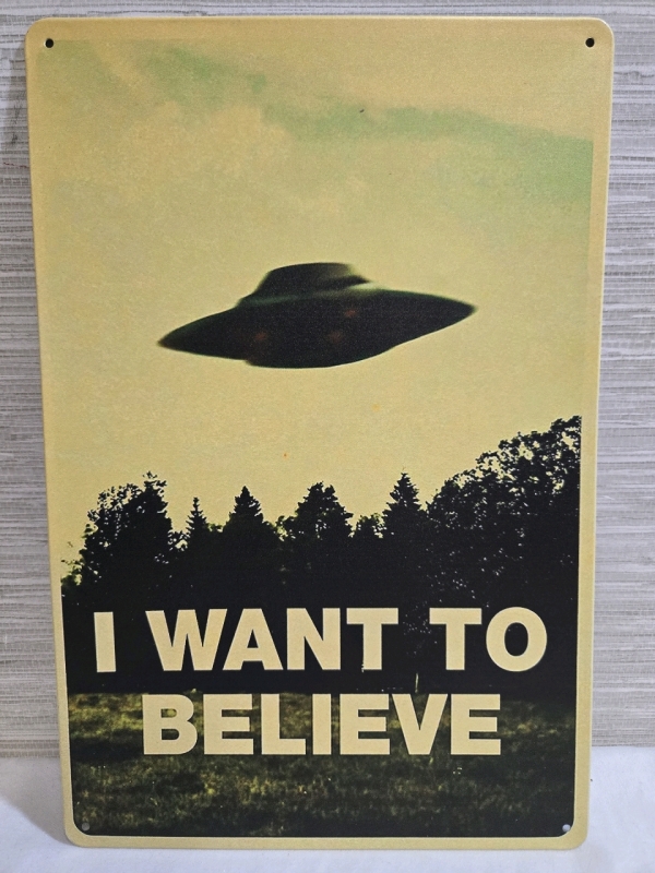 New | " I Want To Believe " Metal Wall Sign ( 8" x 12 )