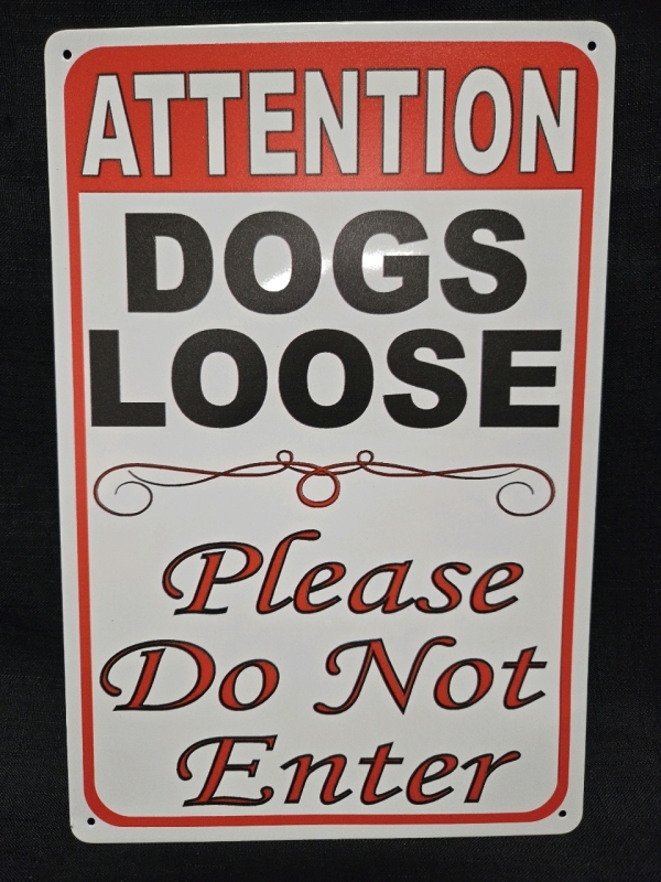 New | " Attention Dogs Loose" Metal Wall Sign ( 8" x 12" )