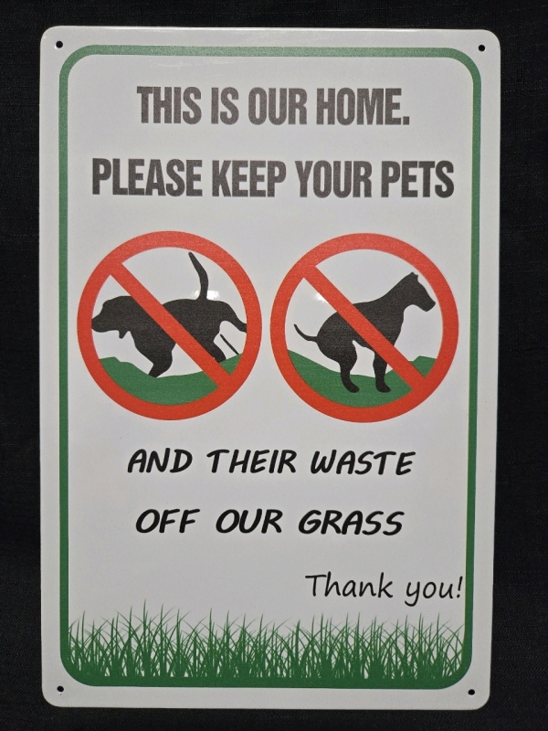 New | " This Is Our Home, Please Keep Your Pets And Their Waste Off Our Grass" Metal Wall Sign ( 8" x 12" )