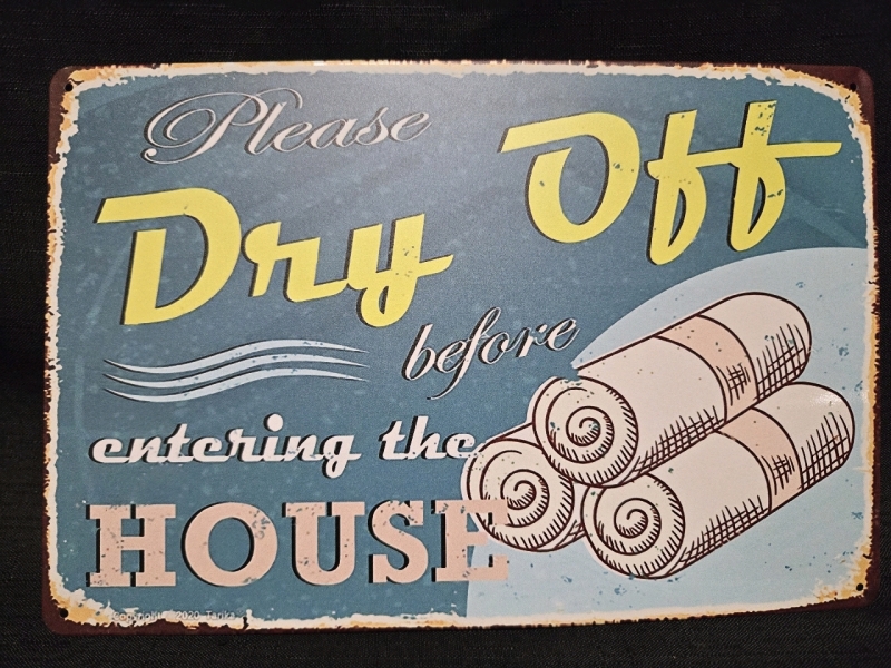 New | " Please Dry Off Before Entering The House " Metal Wall Sign ( 8" x 12" )