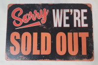 New - Sorry We're Sold Out Tin Sign . Measures 11 3/4"×8" .