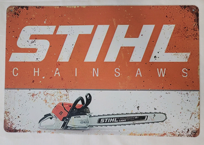 New - STIHL Chainsaws Tin Sign . Measures 11 3/4"×8"