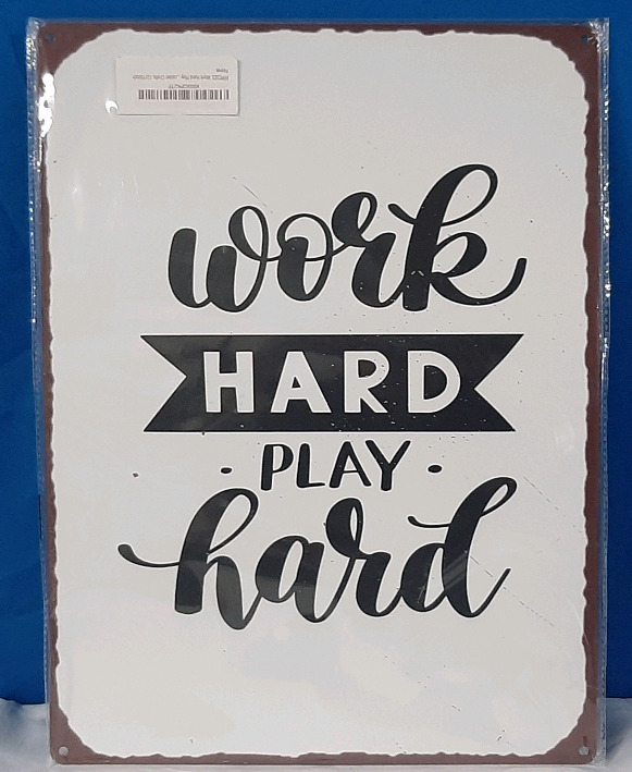 New "Work Hard Play Hard" Metal Sign - 12 X 16