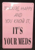 New "It's Your Meds" Metal Sign - 1ft X 9"