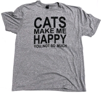 New Size XL | Meow & Bark Designs "Cats Make Me Happy! You, Not So Much T-Shirt