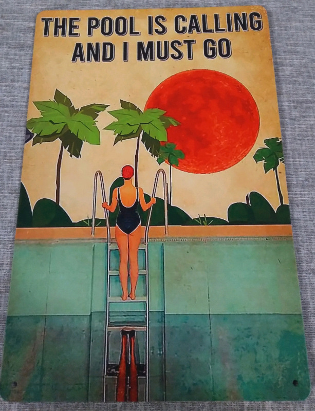 New "The Pool is Calling And I Must go" Metal Tin Sign 12x8"